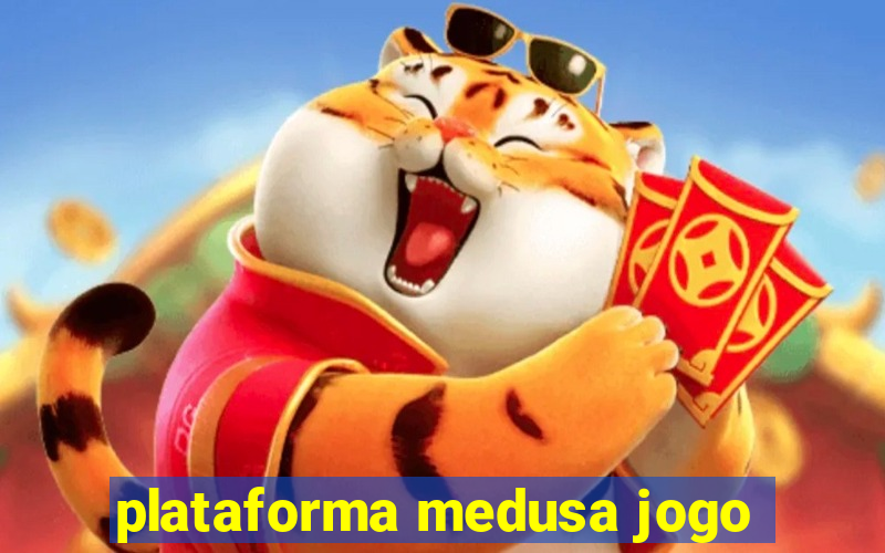 plataforma medusa jogo